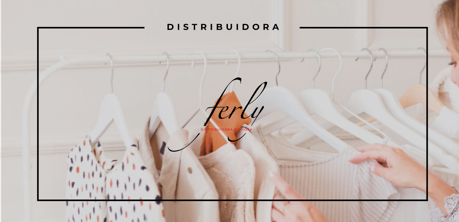 NOSOTROS - FERLY Distribuidora de ropa para dama a mayoreo
